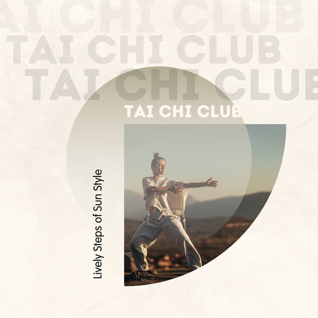 Lively Steps of Sun Style - Tai Chi Club