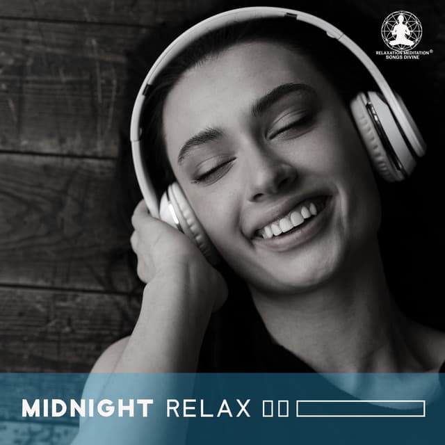 Midnight Relax: Tranquilty Music for Relax, Complete Meditation, Soothing Tone - Relaxation Meditation Songs Divine