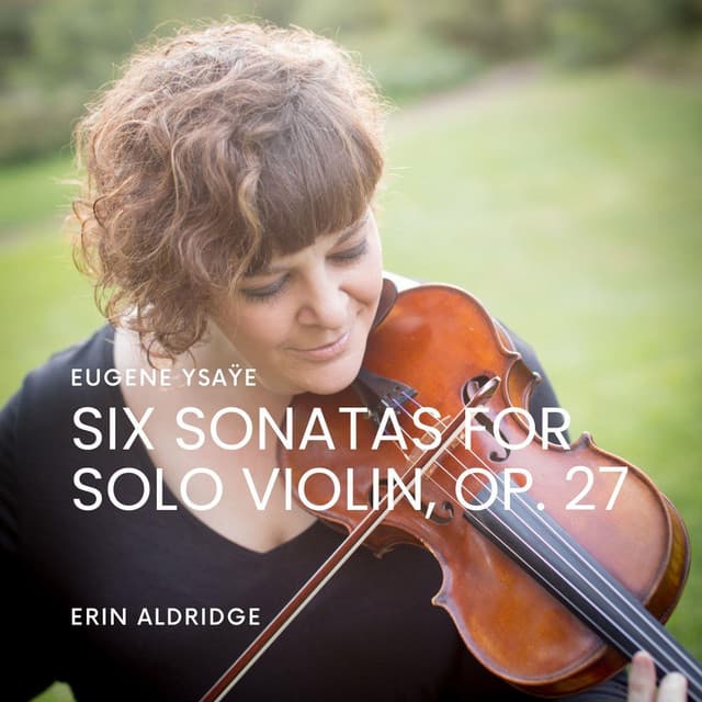 Eugene Ysaÿe: Six Sonatas for Solo Violin, Op. 27 - Eugène Ysaÿe