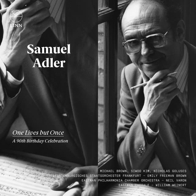 Adler: One Lives but Once. A 90th Birthday Celebration - Samuel Adler