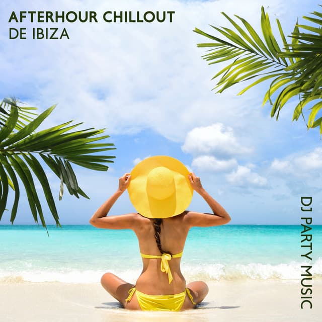 Afterhour Chillout de Ibiza: Dj Party Music from Martini del Mar to Blue Hotel, Paradise Electronic Songs, Bar Lounge - Dj Ibiza del Mar