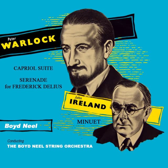 Warlock: Capriol Suite & Serenade for Frederick Delius - Ireland: Minuet - Peter Warlock