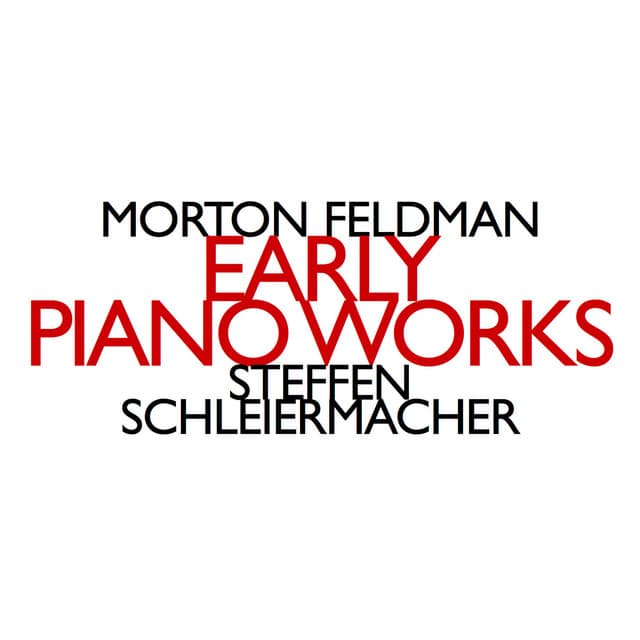 Morton Feldman: Early Piano Works - Morton Feldman