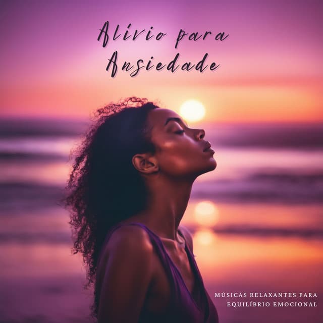 Alívio para Ansiedade: Músicas Relaxantes para Equilíbrio Emocional - Letícia com Frequências