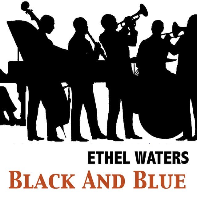 Black and Blue - Ethel Waters