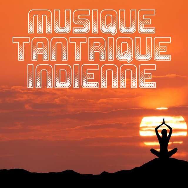 Maîtres de Musique Tantriques / Ensemble de Musique Zen Relaxante / Oriental Music Zone