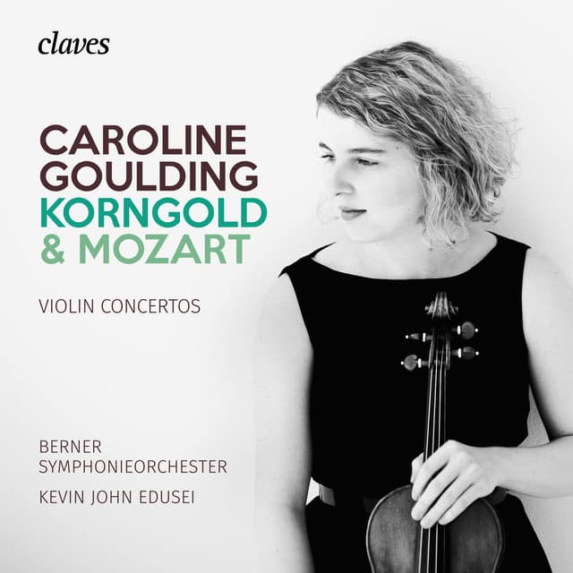 Korngold & Mozart: Violin Concertos - Caroline Goulding