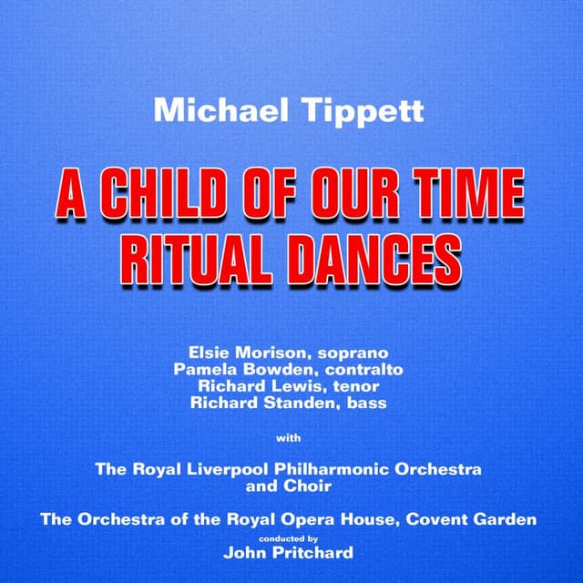 A Child Of Our Times Ritual Dances - Michael Tippett