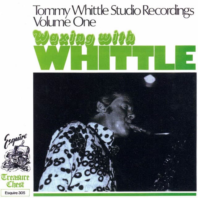 Tommy Whittle's Studio Recordings, Volume One, Waxing with Whittle - Tommy Whittle