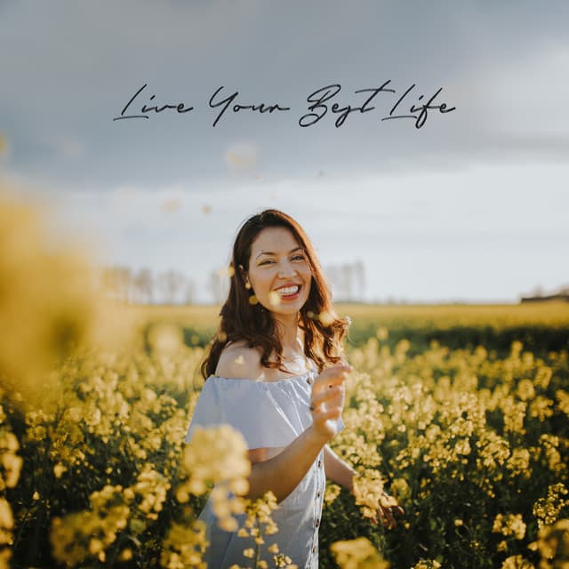 Live Your Best Life: Find Your Life Path, Lead Meaningful and Happy Existence, Be The Best Version of Yourself - Improve Concentration Music Oasis