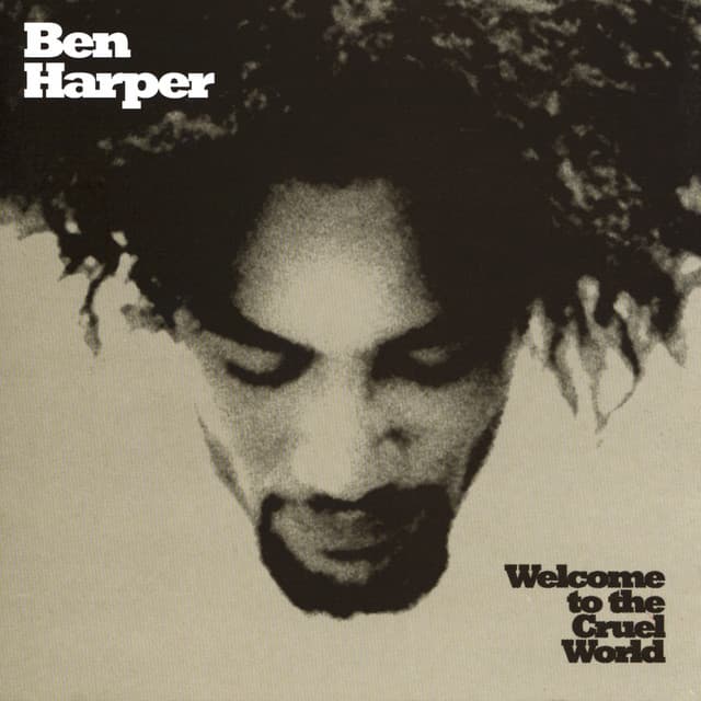 Welcome To The Cruel World - Ben Harper