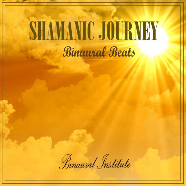Shamanic Journey - Binaural Beats - Binaural Institute