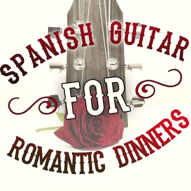 Spanish Guitar for Romantic Dinners - Romantic Guitar