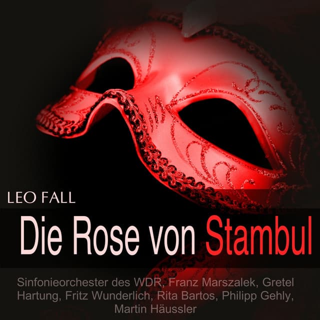 Fall: Die Rose von Stambul - Leo Fall