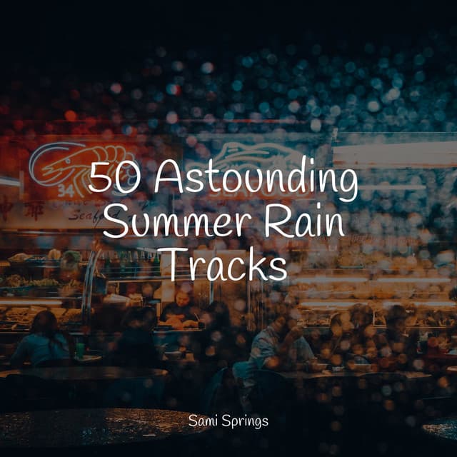 50 Astounding Summer Rain Tracks - Música relaxante