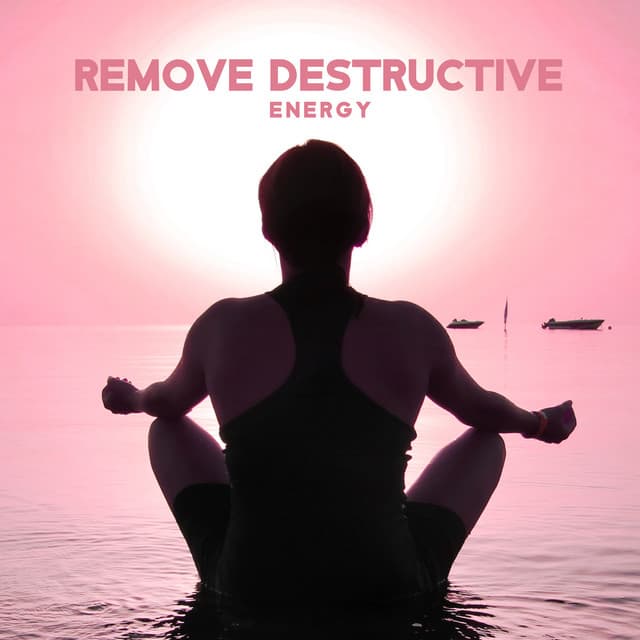 Remove Destructive Energy: Meditation for Positivity, Morning Dew Relaxation - Stress Relief Helper