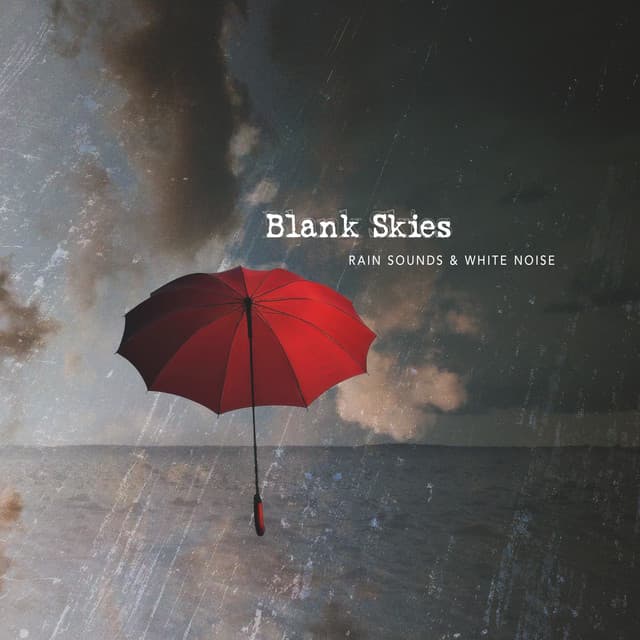 Blank Skies - Rain Sounds & White Noise