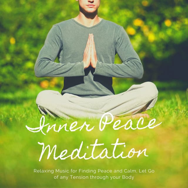 Inner Peace Meditation: Relaxing Music for Finding Peace and Calm, Let Go of any Tension through your Body - Asian Zen Meditation