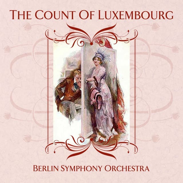 The Count Of Luxembourg - Franz Lehár