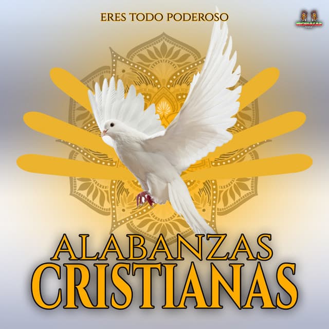 Eres Todo Poderoso - Alabanzas Cristianas