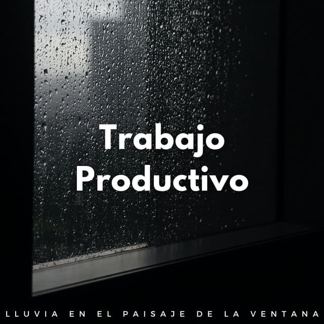 Trabajo Productivo: Lluvia En El Paisaje De La Ventana - Ritmos de hip-hop de Lofi