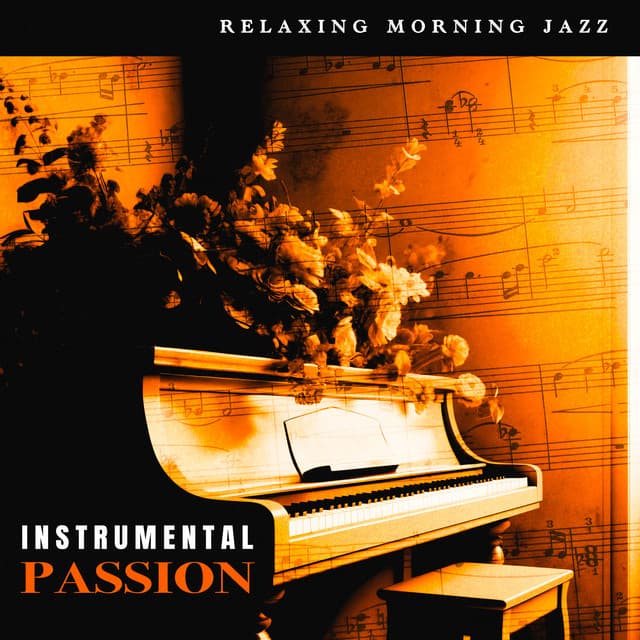 Instrumental Passion - Relaxing Morning Jazz