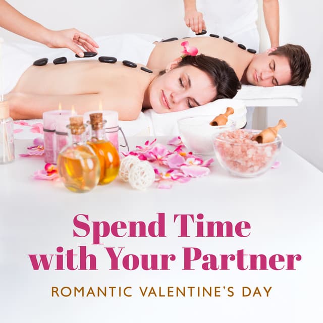 Spend Time with Your Partner: Romantic Valentine’s Day in the Spa, Couple Massage and Relaxation with Wine - Sensual Music Paradise