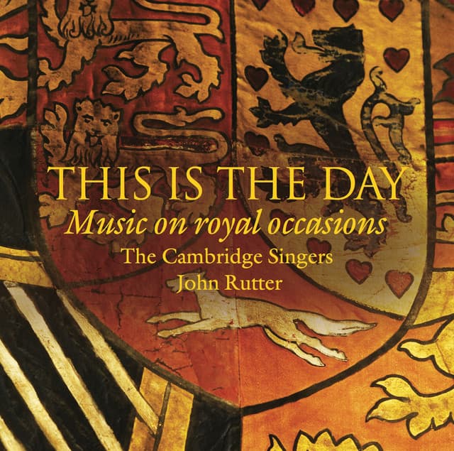 This Is the Day: Music on Royal Occasions - John Rutter