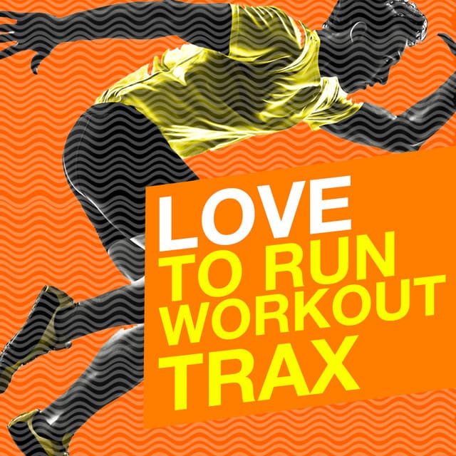 Love to Run: Workout Trax - Running Songs Workout Music Club