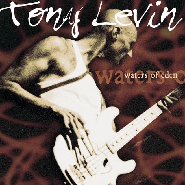 Waters Of Eden - Tony Levin