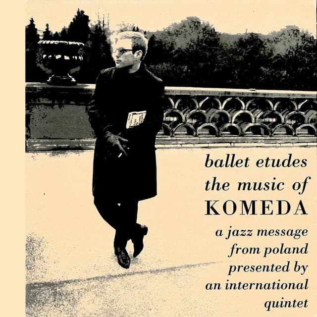 Ballet Etudes - The Music Of Komeda: A Jazz Message From Poland Presented By An International Quintet - Krzysztof Komeda
