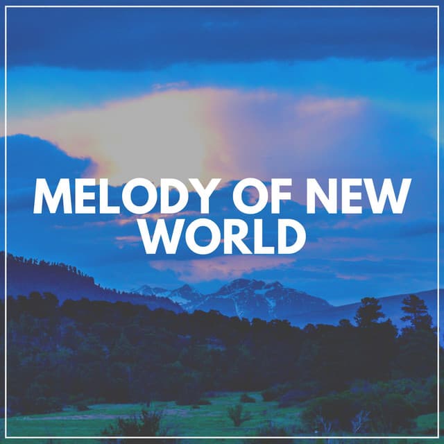 Melody of New World - Schlaflieder Relax