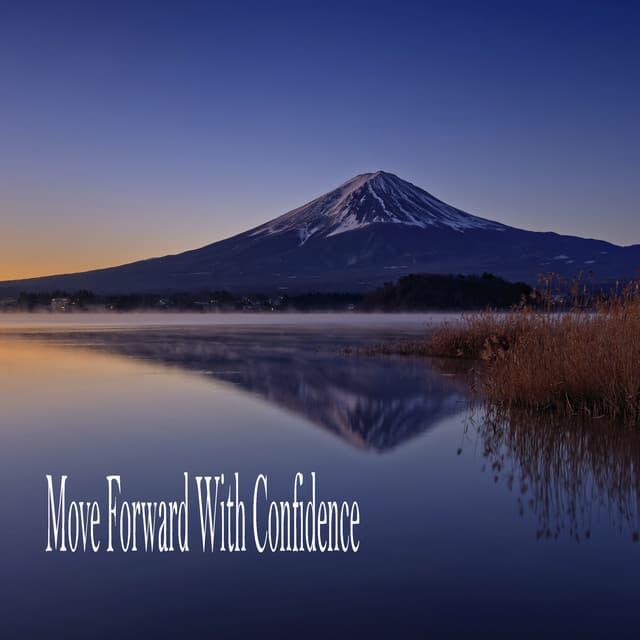 Move Forward With Confidence - Sleeping Music