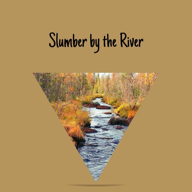 Slumber by the River - River Sounds Collective
