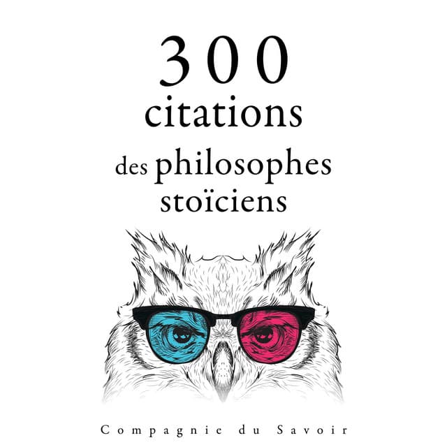 300 citations des philosophes stoïciens - Marcus Aurelius
