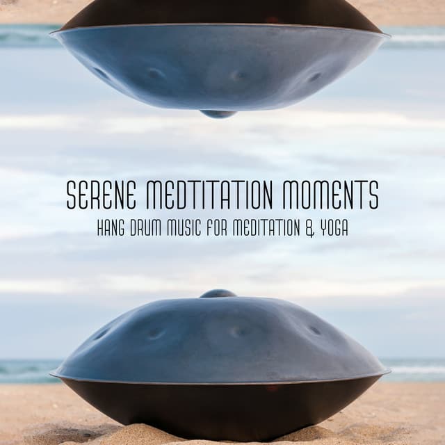 Serene Medtitation Moments: Hang Drum Music for Meditation & Yoga, Path to Spirituality & Peace of Mind - Zen Meditation Guru