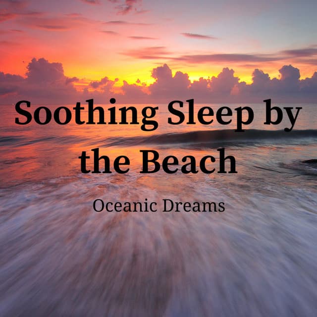 Soothing Sleep by the Beach: Oceanic Dreams - Muse K