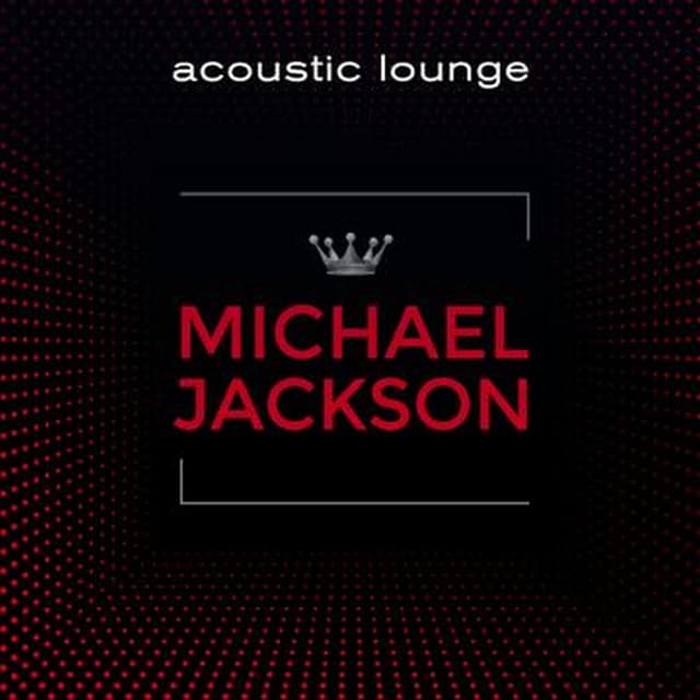 Michael Jackson - Acoustic Lounge