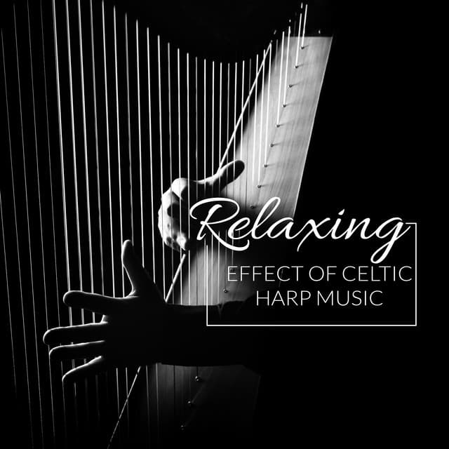 Relaxing Effect of Celtic Harp Music: Ambient 2019 New Age Music with Harp Melodies for Full Relaxation - Celtic Music Voyages