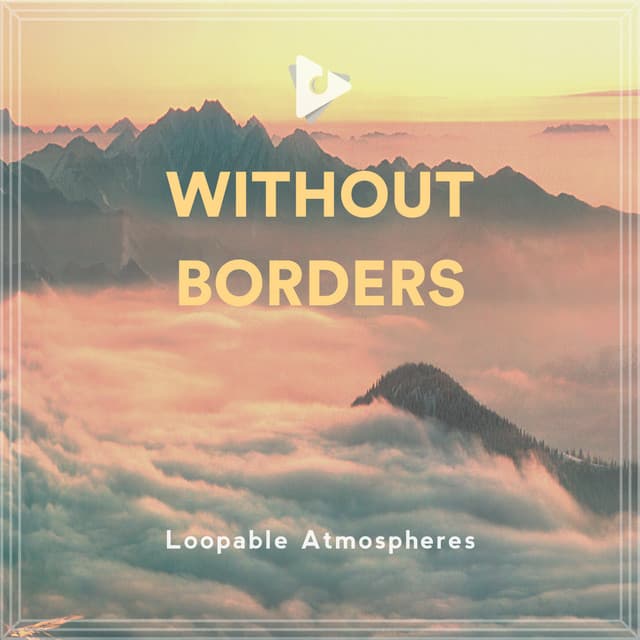 Without Borders - Loopable Atmospheres