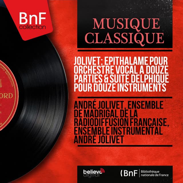 Jolivet: Épithalame pour orchestre vocal à douze parties & Suite delphique pour douze instruments - André Jolivet