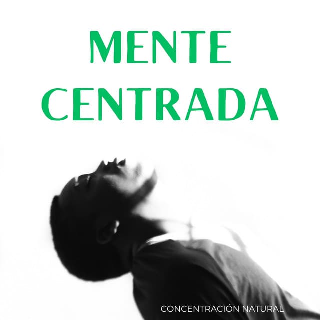 Mente Centrada: Concentración Natural - Ambiente de naturaleza