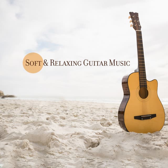 Soft & Relaxing Guitar Music - Best Guitar Music