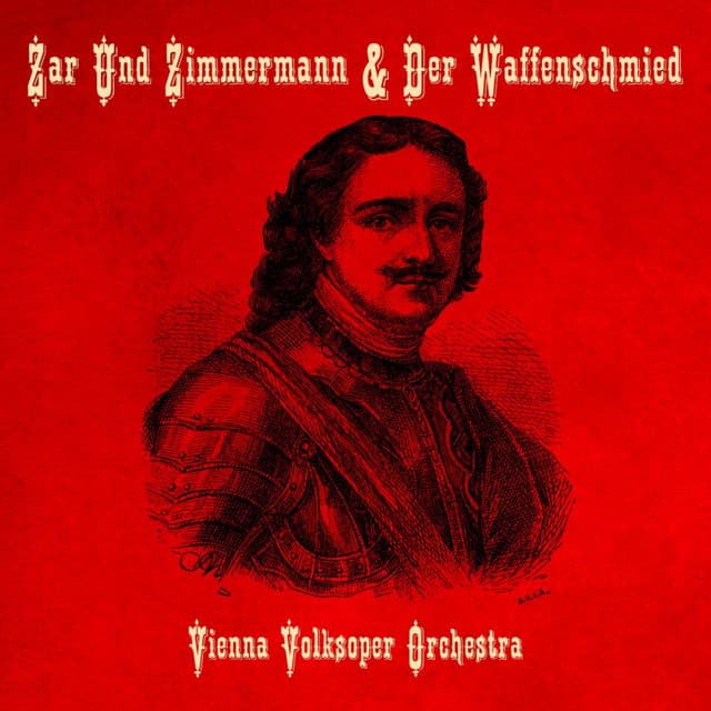 Zar Und Zimmermann & Der Waffenschmied - Albert Lortzing