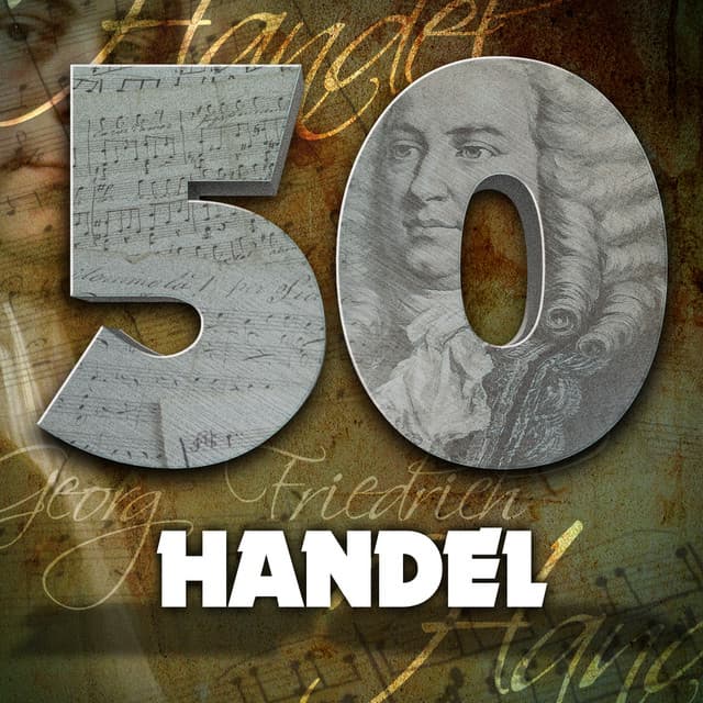 50 Handel - George Frideric Handel