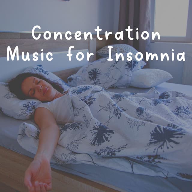 Concentration Music for Insomnia - Soothing Chill Out for Insomnia