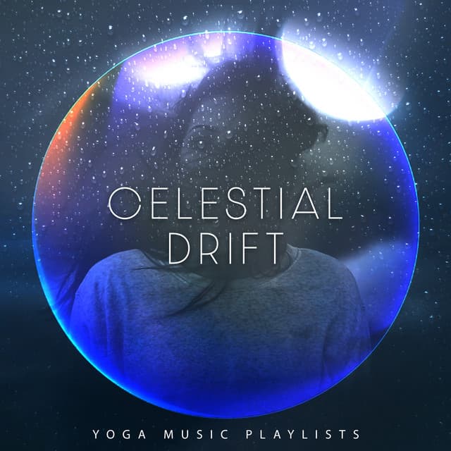Celestial Drift - Yoga Music Playlists