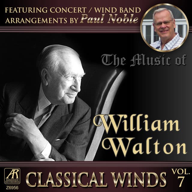 Classical Winds, Vol. 7: The Music of William Walton , featuring concert band arrangements by Paul Noble - Paul Noble
