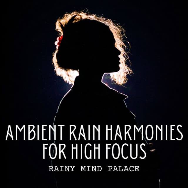Rainy Mind Palace: Ambient Rain Harmonies for High Focus - Rain Rec.