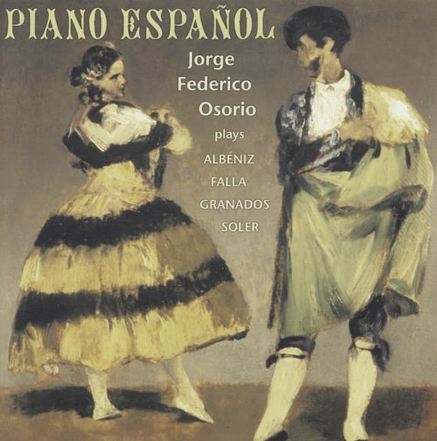 Albeniz / Soler / De Falla / Granados: Piano Espanol - Jorge Federico Osorio